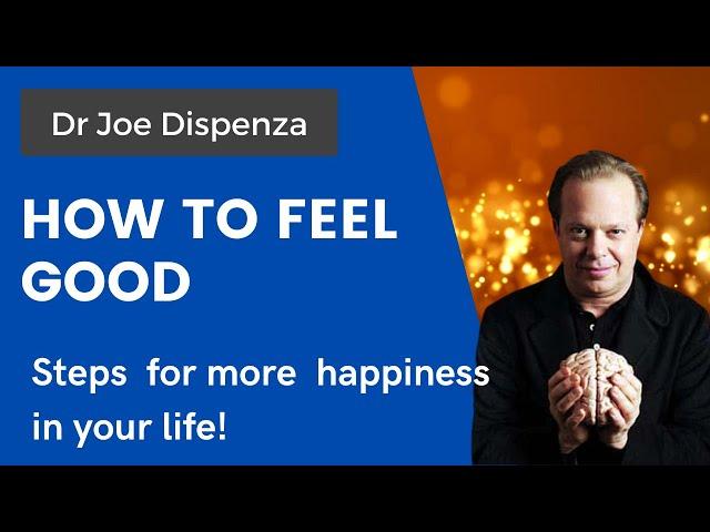 What to do to feel happy (advice for more joy) | Dr. Joe Dispenza