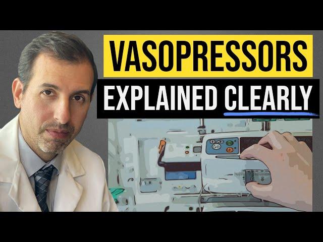 Vasopressors Explained Clearly: Norepinephrine, Epinephrine, Vasopressin, Dobutamine...