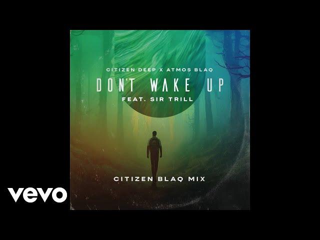 Don't Wake Up (Citizen Blaq Mix) (Official Audio)