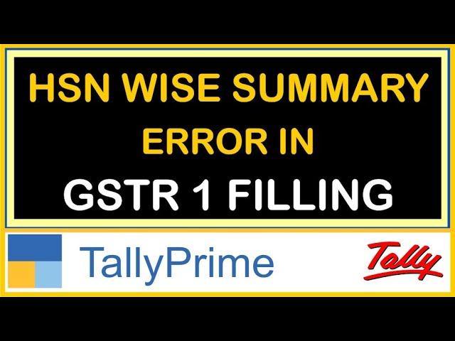 HSN WISE SUMMARY ERROR IN GSTR 1 FILLING | AUGUST -2021 GSTR 1 FILLING ERROR & SOLUTIONS