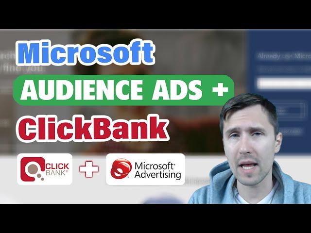 Microsoft Audience Network + ClickBank Complete 2021 Tutorial (Without a Website)