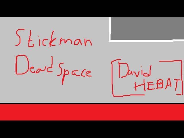 Dead Space [Stickman] by DavidHEBAT