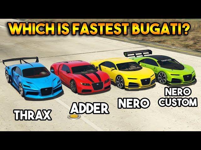 GTA 5 ONLINE : THRAX VS NERO VS NERO CUSTOM VS ADDER (WHICH IS FASTEST BUGATI?)