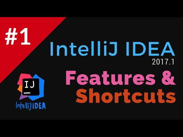 IntelliJ IDEA 2017 Features and Shortcuts - Mac and Windows #1 | Tech Primers