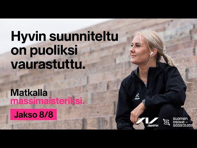 Hyvin suunniteltu on puoliksi vaurastuttu | Matkalla massimaisteriksi (8/8)