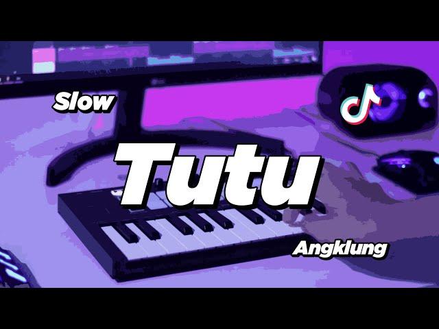 DJ TUTU SLOW ANGKLUNG | VIRAL TIK TOK