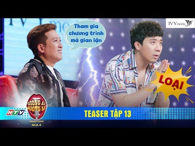 Giọng Ải Giọng Ai 4 |Teaser Tập 13: Giang ca, A xìn nổi cáu loại thí sinh khiến Chí Tài cười mệt mỏi