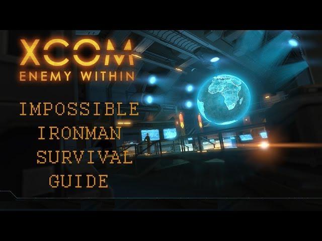 Impossible Ironman Survival Guide #1.1 - XCOM: Enemy Within