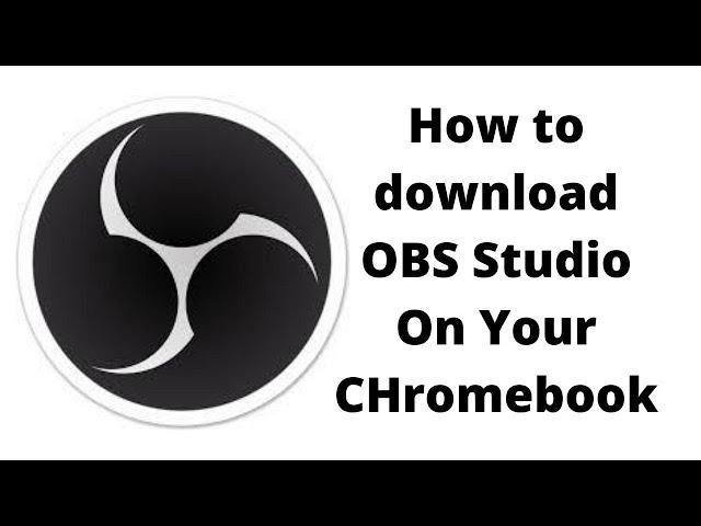 How to install OBS studio on your Chromebook