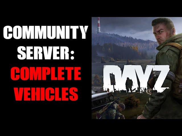 DayZ Community Server How To Spawn In Complete Vehicles, Cars, Humvees & Trucks With All Their Parts