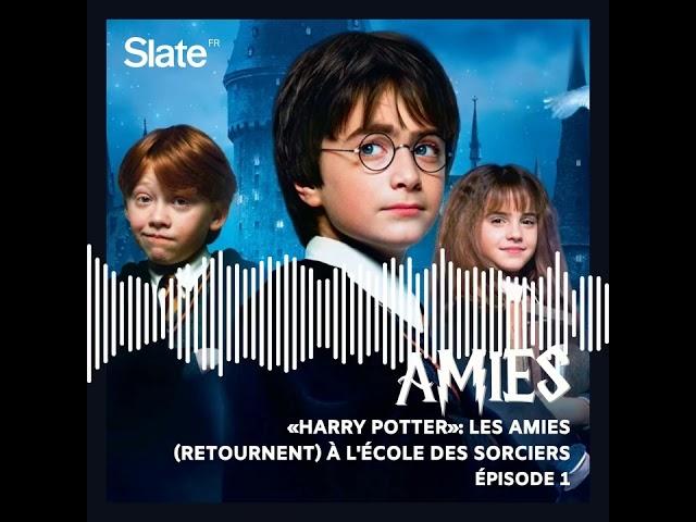 «Harry Potter»: les AMIES (retournent) à l'école des sorciers