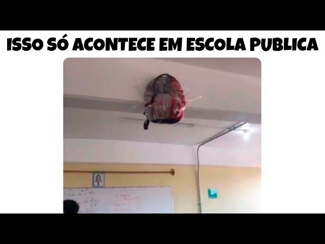 1 HORA!! MEMES EM IMAGENS ENGRAÇADOS - Isso so acontece em escola publica