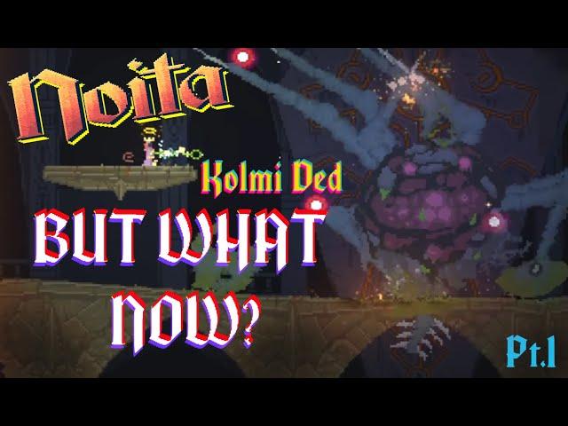 What Now? Noita: What To Do After The Final Boss Pt.1 (Limited Spoilers)