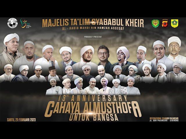 HADIRI SPECTACULAR EVENT CAHAYA ALMUSTHOFA UNTUK BANGSA | MILAD 13 MAJELIS SYABABUL KHEIR | SYAM TV