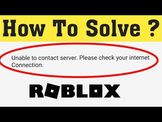 How To Fix Roblox Unable To Contact Server Please Check Your Internet Connection Error Android & ios