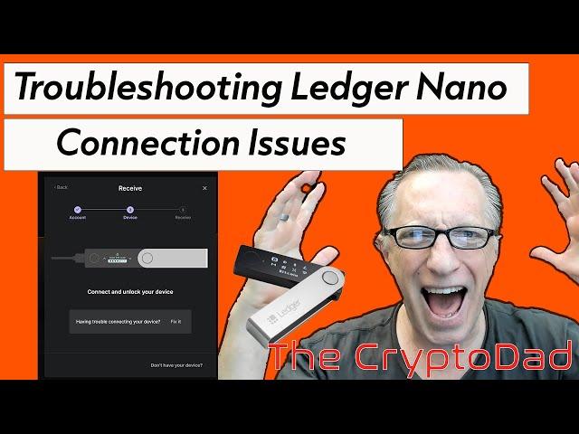 Troubleshooting Ledger Nano Connection Issues (Excerpt from Live Stream)