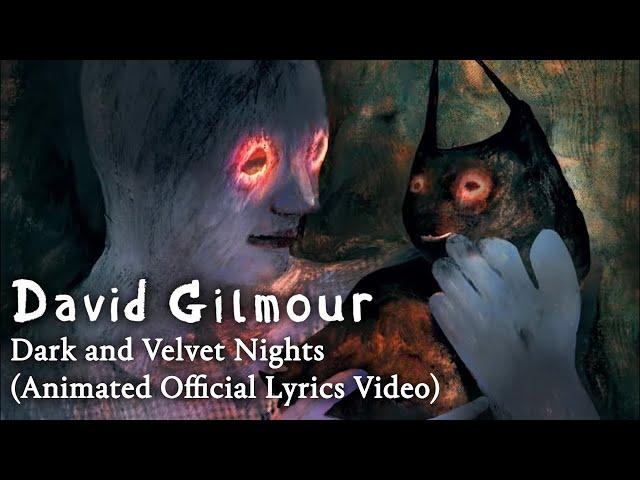 David GIlmour - Dark and Velvet Nights (Animated Official Lyrics Video)