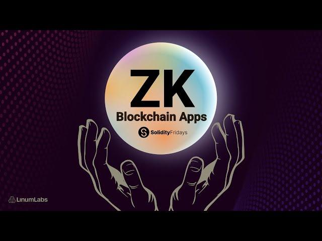 How to Architect Zero-Knowledge Blockchain Apps? | Solidity Fridays