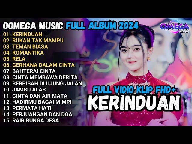 KERINDUAN - BUKAN TAK MAMPU - TEMAN BIASA - OOMEGA MUSIC TERBARU 2024 FULL ALBUM KEISA PRO