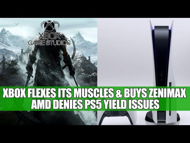 Xbox Flexes Its Muscles & Buys ZeniMax | AMD Denies PS5 Yield Issues