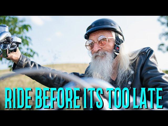 Why should you ride a motorcycle as you get older? When are you too old?