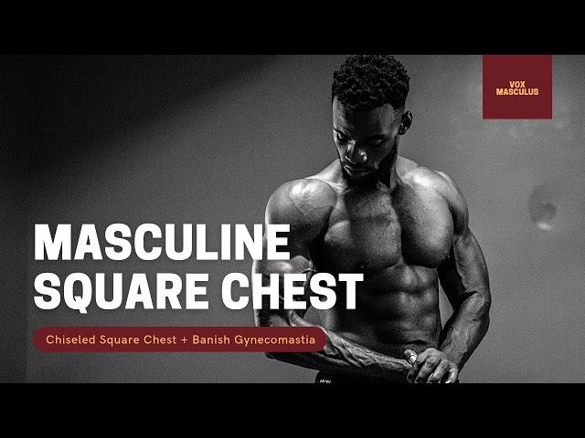 Masculine Square Chest + Banish Gynecomastia | Powerful Subliminal