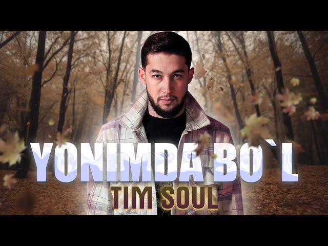 Tim  Soul  - Yonimda Bo`l   (Mood Video 2024 )