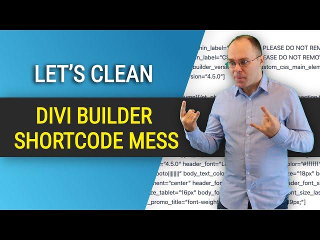 How to Remove and Clean Divi Shortcodes When Changing Your Theme?