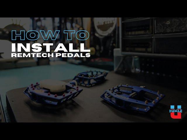 How To Install Avery REMtech Pedals│Hustle Bike Labs