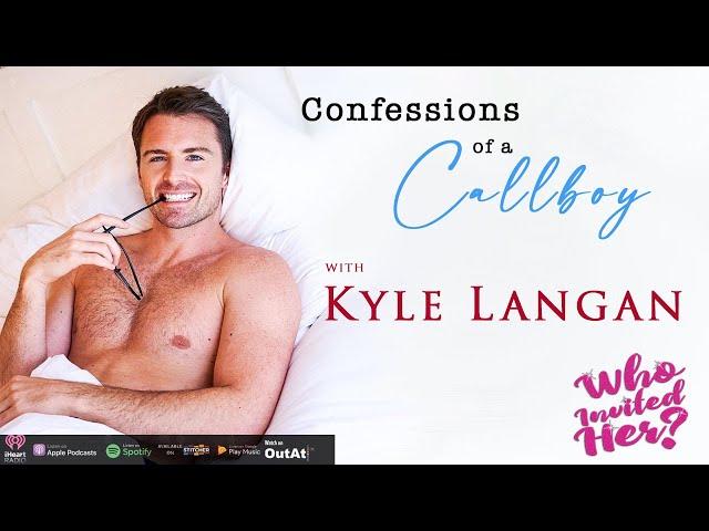 211 Confessions Of A Callboy with Kyle Langan (Who Invited Her? Podcast)