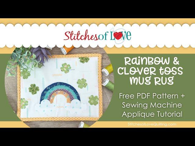 Rainbow and Clover Ross Sewing Machine Applique Tutorial | Free PDF Pattern