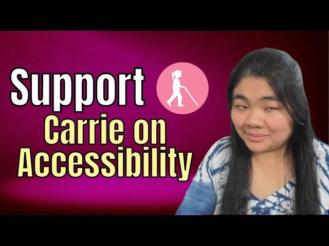 Support Carrie on Accessibility!