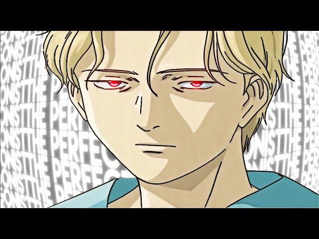 The Perfect Antagonist | Johan Liebert | Edit - The Perfect Girl