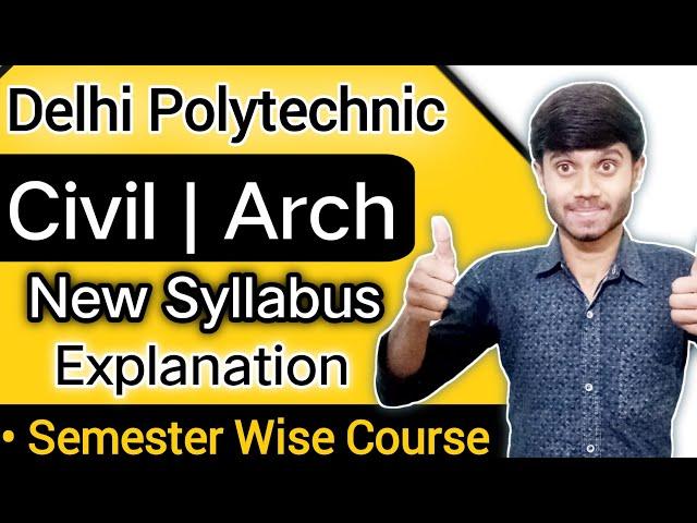 Delhi Polytechnic 2021 : Civil & Architecture Branch | New Syllabus & Course Structure : Explanation