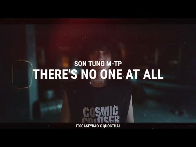 SON TUNG M-TP | THERE'S NO ONE AT ALL | AUDIO