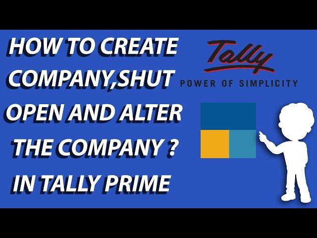 HOW TO CREATE COMPANY,SHUT OPEN THE COMPANY AND ALTER THE COMPANY ? IN TALLY PRIME IN తెలుగు