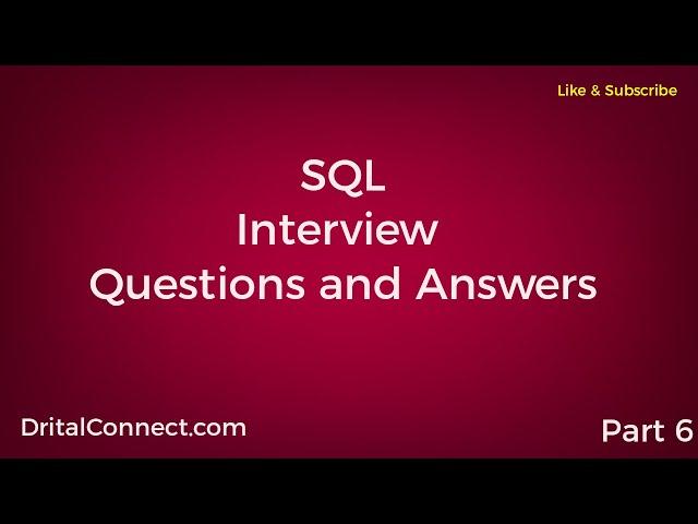 SQL INTERVIEW QUESTIONS AND ANSWERS  Part 6