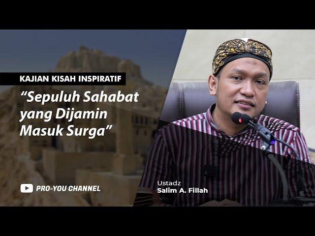 "10 Sahabat yang Dijamin Masuk Surga" | Ustadz Salim A. Fillah | KAJIAN KISAH INSPIRATIF AL-MILLAH