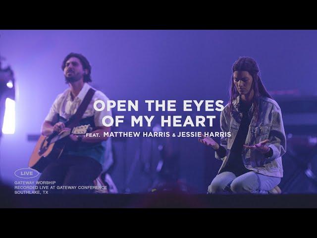 Open The Eyes Of My Heart | feat. Matthew & Jessie Harris | Gateway Worship