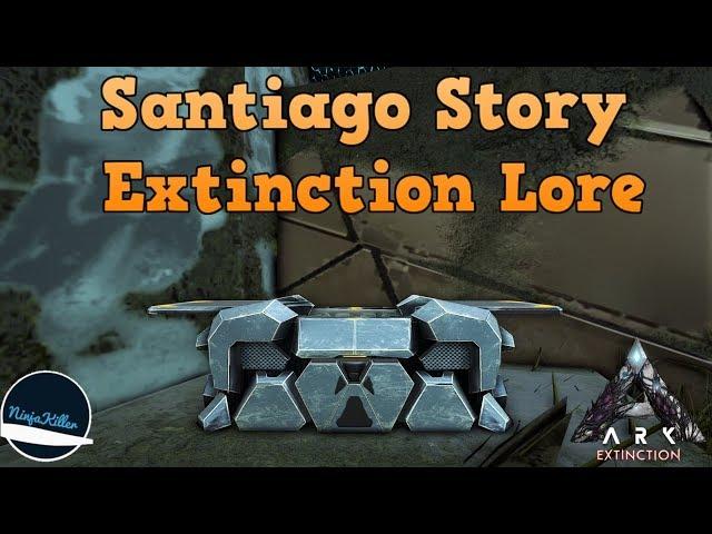 Santiago Extinction lore, Explorer Notes (1-30) | The Story of ARK: Extinction Ark lore