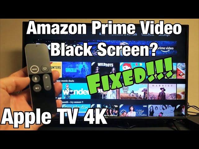 Apple TV 4k: Amazon Prime Video has No Video (Black Screen) FIXED!