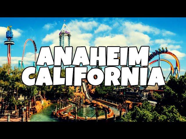 Best Things To Do in Anaheim California