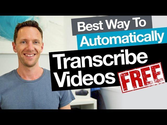 Transcription: Best Free Way to Automatically Transcribe Video (Audio to Text)