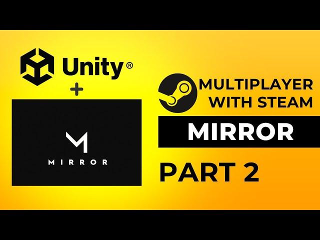 How To Connect to Steam In Unity with Mirror Networking - Multiplayer Game Tutorial Part 2