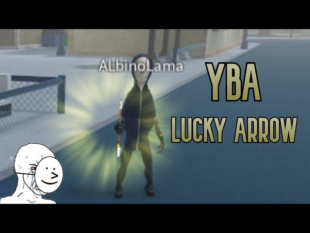 [YBA] LUCKY ARROWS ARE LUCKY