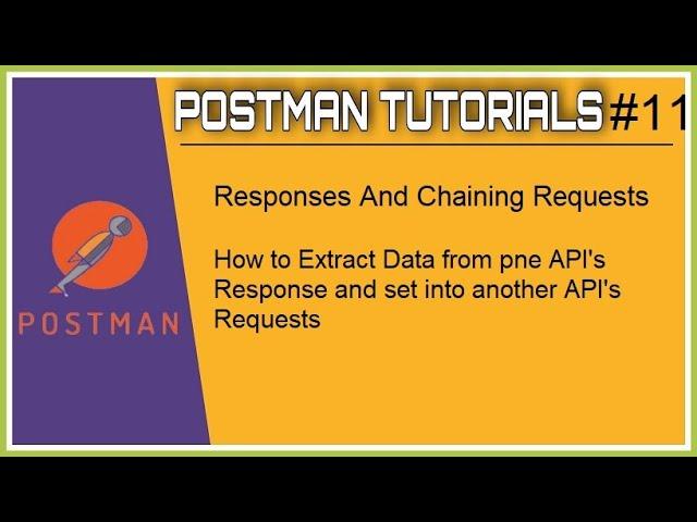 #Tuturials 11 || Postman || How to Get value from one API response and pass into another API request