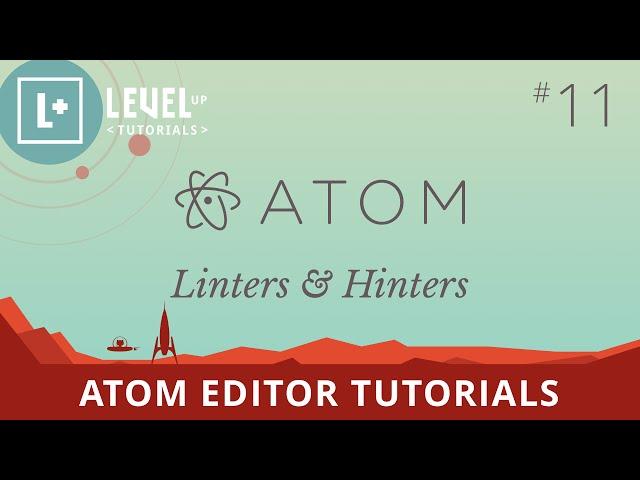 Atom Editor Tutorials #11 - Linters & Hinters