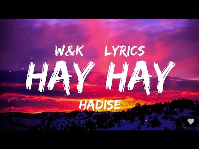 Hadise - Hay Hay (lyrics/sözleri) w&k