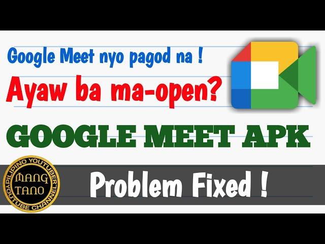 GOOGLE MEET AYAW MAG OPEN - PROBLEM FIXED