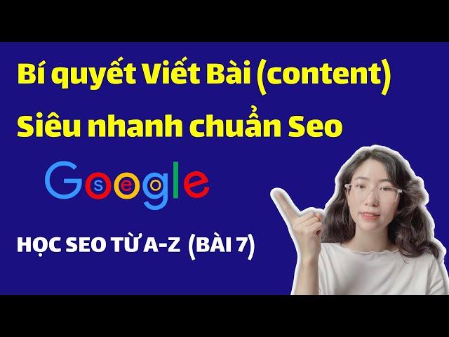 Cách viết bài chuẩn seo đăng lên website, Viết content chuẩn seo google, Viết bài chuẩn seo